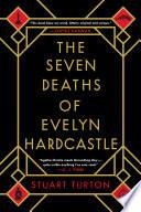 The Seven Deaths of Evelyn Hardcastle