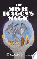 The Silver Dragon’s Magic