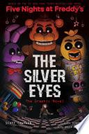 The Silver Eyes: Five Nights at Freddy’s (Five Nights at Freddy’s Graphic Novel #1)