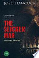 The Slicker Man