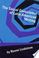 The Social Conscience of Latin American Writing
