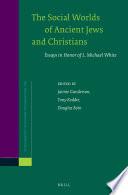 The Social Worlds of Ancient Jews and Christians