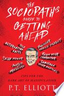 The Sociopath's Guide to Getting Ahead