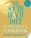 The South Beach Diet Super Quick Cookbook