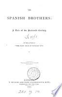 The Spanish brothers, by the author of 'The dark year of Dundee'.