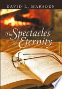The Spectacles of Eternity