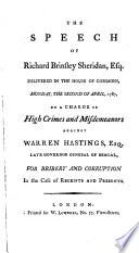 The Speech of Richard Brinsley Sheridan, Esq. Delivered in the House of Commons, Monday, the Second of April, 1787, on a Charge of High Crimes and Misdemeanors Against Warren Hastings, Etc