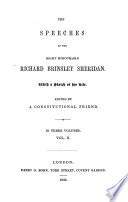 The speeches of ... Richard Brinsley Sheridan, with a sketch of his life, ed. by a constitutional friend