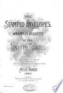 The Stamped Envelopes, Wrappers and Sheets of the United States