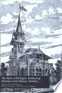 The State of Michigan: Embracing Sketches of Its History