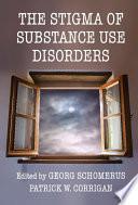 The Stigma of Substance Use Disorders