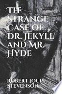 The Strange Case of Dr. Jekyll and Mr. Hyde
