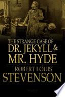 The Strange Case of Dr. Jekyll and Mr. Hyde
