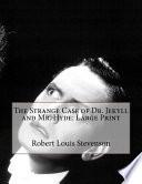 The Strange Case of Dr. Jekyll and Mr. Hyde: Large Print