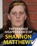 The Strange Disappearance of Shannon Matthews