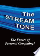 The STREAM TONE: The Future of Personal Computing?