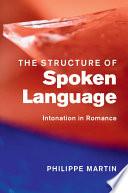 The Structure of Spoken Language