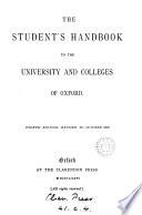 The Student's Handbook to the University and Colleges of Oxford