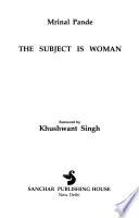 The Subject is Woman