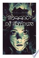 THE SUMMER OF SHADOWS