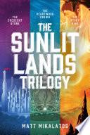 The Sunlit Lands Trilogy