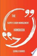 The Supply Chain Management Handbook - Everything You Need to Know about Supply Chain Management