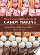 The Sweet Little Book of Candy Making [mini book]