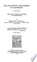 The Synthetic Philosophy of Expression as Applied to the Arts of Reading, Oratory, and Personation