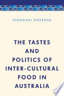 The Tastes and Politics of Inter-Cultural Food in Australia