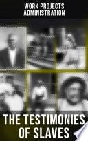 The Testimonies of Slaves