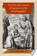 The Text and Contexts of Ignatius Loyola's Autobiography