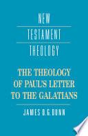 The Theology of Paul's Letter to the Galatians