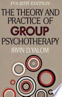 The Theory and Practice of Group Psychotherapy