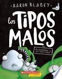 The Tipos Malos En El Alienígena Vs Los Tipos Malos (the Bad Guys in Alien Vs Bad Guys), Volume 6