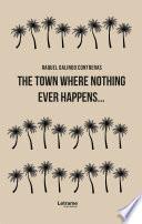 The town where nothing ever happens...