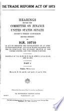 The Trade Reform Act of 1973, Hearings Before..., 93-2...