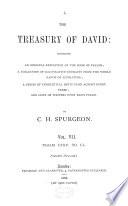 The Treasury of David; Containing an Original Exposition of the Book of Psalms, a Collection of Illustrative Extracts ... Homiletical Hints ... and Lists of Writers on Each Psalm