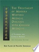 The Treatment of Modern Western Medical Diseases with Chinese Medicine