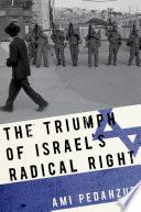The Triumph of Israel's Radical Right