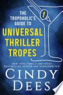 The Tropoholic's Guide to Universal Thriller Tropes