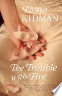 The Trouble With Fire