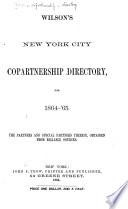 The Trow City Directory Co.'s, Formerly Wilson's, Copartnership and Corporation Directory of New York City