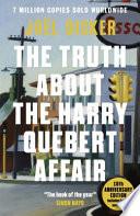 The Truth about the Harry Quebert Affair: From the Master of the Plot Twist
