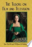 The Tudors on Film and Television