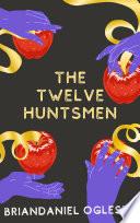 The Twelve Huntsmen