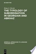 The Typology of Subordination in Georgian and Abkhaz