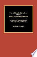 The Ultimate Directory of Silent Screen Performers