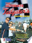 The Ultimate Tailgater's Racing Guide