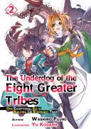 The Underdog of the Eight Greater Tribes: Volume 2