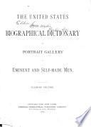 The United States Biographical Dictionary and Portrait Gallery of Eminent and Self-made Men
